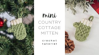 Mini Country Cottage Mitten Crochet Tutorial  How to Crochet a Mini Mitten [upl. by Helm339]