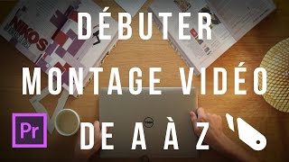 Le montage vidéo de A à Z sur Premiere Pro DEBUTANTS en une seule partie [upl. by Daisi]