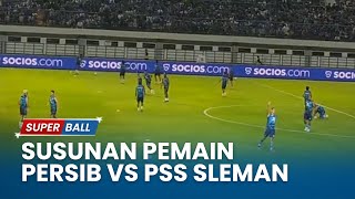 🔴 LIVE Persib vs PSS Sleman Daftar Susunan Pemain Bobotoh Serbu GBLA [upl. by Henghold]