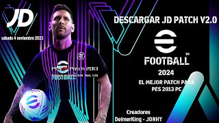 DESCARGAR EL MEJOR PARCHE EUROAMERICANO PARA PES 2013  JD PATCH 2023  2024 V20 [upl. by Carly]