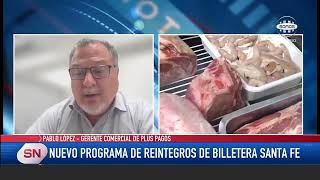 Nuevo programa de reintegros de Billetera Santa Fe Entrevista a Pablo López Gerente Comercial de Pl [upl. by Yelreveb]