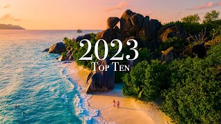 Top 10 Places To Visit in 2023 Year of Travel [upl. by Letrice]