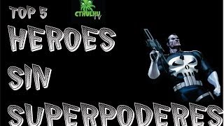 Top 5 héroes sin superpoderes [upl. by Bass30]