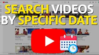 How to Search For YouTube Videos by Specific Date Tutorial [upl. by Deane]