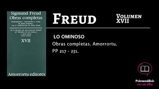 Lo ominoso  Capítulo completo  Pp 217 a 251 Tomo XVII Freud Leído en voz alta [upl. by Esmerelda708]