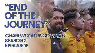 Charlwood Uncovered S2E15  quotEnd of the Journeyquot [upl. by Earesed]