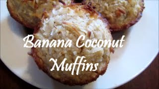 Banana Coconut Muffin Recipe [upl. by Akirdnuhs]