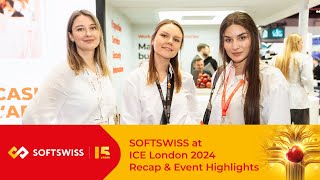 SOFTSWISS at ICE London 2024  Recap amp Event Highlights [upl. by Anilehs]