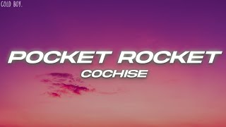 Cochise  Pocket Rocket Lyrics [upl. by Attesoj207]