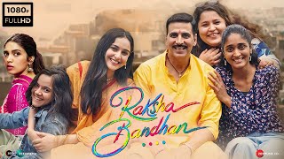 Raksha Bandhan Full Movie HD  Akshya Kumar Bhumi Pednekar  Aanand L Rai  1080p HD Fact amp Review [upl. by Joyann]