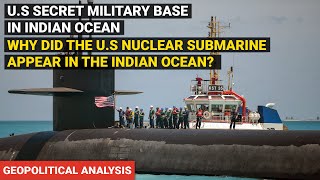 US Nuclear Submarine in Indian Ocean  Secret US Military base  Diego Garcia Island  Geopolitics [upl. by Farley553]