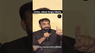 Imtiaz Jaleel Sahab Angry During Press Conference shorts [upl. by Haldeman]