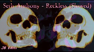 Seth Anthony  Reckless Slowed JB Edits [upl. by Aynom]