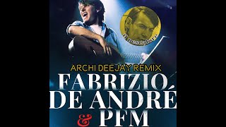 Fabrizio De Andrè amp Premiata Forneria Marconi  Il Pescatore Archi deejay remix [upl. by Eimam]