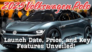 2025 Volkswagen Polo Launch Date Price and Key Features Unveiled [upl. by Meece]