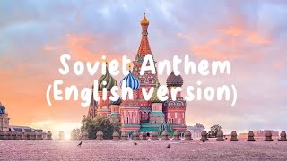 Soviet Anthem English version Lyrics [upl. by Ellebyam]