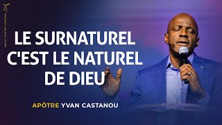 🎶 LE SURNATUREL CEST LE NATUREL DE DIEU  Adoration prophétique 🔥 Apôtre Yvan CASTANOU [upl. by Nosylla647]