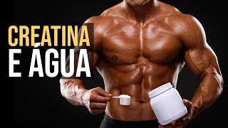 COM CREATINA PRECISA BEBER MUITA ÁGUA [upl. by Woodson]