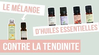 DIY TENDINITE  Fabriquer son remède naturel aux huiles essentielles [upl. by Aeuhsoj181]