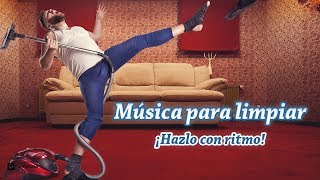 MUSICA PARA LIMPIAR LA CASA ¡Con Ritmo de Fondo Música Positiva para Levantar El Animo y Trabajar [upl. by Grani553]