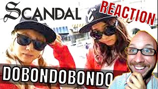 Reacting to SCANDAL  DOBONDOBONDO Theme [upl. by Novets]