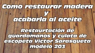 Como restaurar una culata y guardamanos y acabarlo al aceite [upl. by Drud]