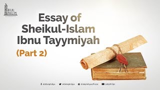 Essay of SheikulIslam Ibnu Tayymiyah on The Heart Part 2  Dr Bilal Philips [upl. by Essirahs]