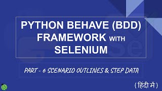 Python Behave BDD Framework with Selenium Hindi  Part 6 Scenario Outlines and Step Data [upl. by Charlena]