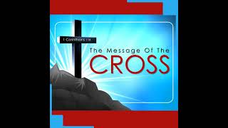 The Message of the Cross [upl. by Anual]