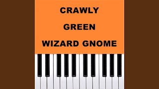 Crawly Green Wizard Gnome [upl. by Eniamart]