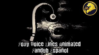 Foxy Voice Lines Animated  Español Latino [upl. by Ahsek]