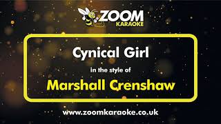 Marshall Crenshaw  Cynical Girl  Karaoke Version from Zoom Karaoke [upl. by Brewster]