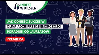 Olimpiada Przedsiębiorczości  poradnik od laureata [upl. by Maharg]