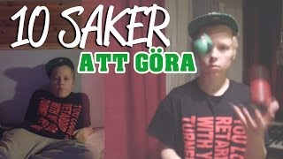 10 SAKER MAN KAN GÖRA OM MAN HAR TRÅKIGT [upl. by Annaid144]