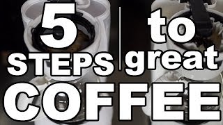 5 Steps to Brewing Great Coffee at Home [upl. by Lynda808]