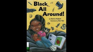 Storytime Books Read Aloud BLACK ALL AROUND by Patricia Hubbell [upl. by Orsino]