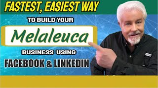 The Fastest Easiest Way To Build Your Melaleuca Business on Facebook and LinkedIn [upl. by Uwton]