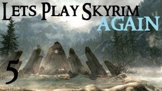 Lets Play Skyrim Again  Chapter 1 Part 5 [upl. by Trilbie]