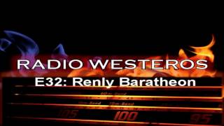 Radio Westeros E32 Renly Baratheon [upl. by Thornie140]