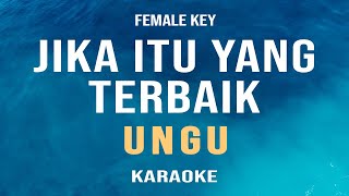 Jika Itu Yang Terbaik  Ungu Karaoke Female Key [upl. by Nitaf652]