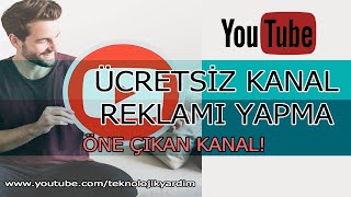 Ücretsiz Youtube Kanal Reklamı Yapma Youtube Öne çıkan kanal ekleme Youtube Kanal Reklamı Verme [upl. by Petra]