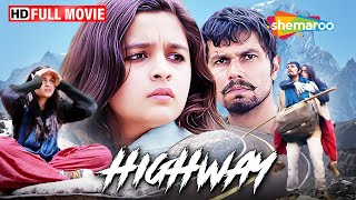 HIGHWAY  आलिया भट्ट की वो फिल्म जिसने दिल जीत लिए  Alia Bhatt Randeep Hooda  FULL MOVIE HD [upl. by Ynnoj142]