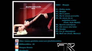 Jelena Karleusa  2005  06  Upravo ostavljena [upl. by Iram]