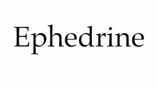 How to Pronounce Ephedrine [upl. by Nallek]