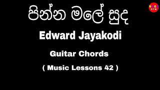 Pinna Male Suda  පින්න මලේ සුද  Guitar Chords  Edward Jayakodi Song Chords  Music Lessons 42 [upl. by Yelik]