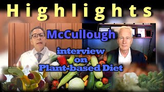 Highlights of McCullough interview on Plantbased Diet [upl. by Nannek]