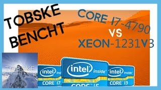 Intel i74790 VS Intel XEON1231v3  Tobske BENCHT 3 [upl. by Layman800]