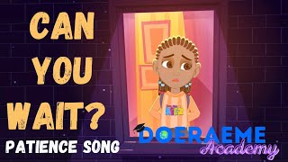 Kids Songs Can You Wait Patience Song  Kids Songs Nursery Rhymes  DRM Academy [upl. by Aihseym116]