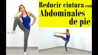 Ejercicios para reducir cintura y abdomen  Abdominales de pie  cadio [upl. by Idissac]