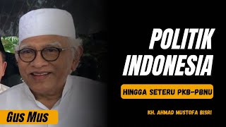 Politik Indonesia Hingga Seteru PKBPBNU di Mata Gus Mus  Lildaf [upl. by Hofmann]